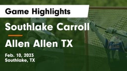 Southlake Carroll  vs Allen  Allen TX Game Highlights - Feb. 10, 2023