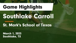 Southlake Carroll  vs St. Mark's School of Texas Game Highlights - March 1, 2023
