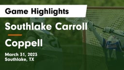 Southlake Carroll  vs Coppell  Game Highlights - March 31, 2023