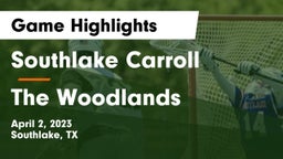 Southlake Carroll  vs The Woodlands  Game Highlights - April 2, 2023