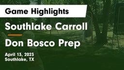Southlake Carroll  vs Don Bosco Prep  Game Highlights - April 13, 2023