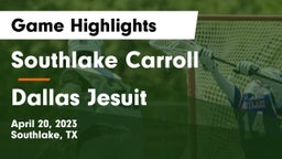 Southlake Carroll  vs Dallas Jesuit  Game Highlights - April 20, 2023