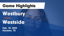 Westbury  vs Westside  Game Highlights - Feb. 10, 2023