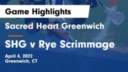 Sacred Heart Greenwich vs SHG v Rye Scrimmage Game Highlights - April 4, 2022