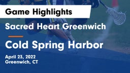 Sacred Heart Greenwich vs Cold Spring Harbor  Game Highlights - April 23, 2022