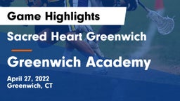 Sacred Heart Greenwich vs Greenwich Academy  Game Highlights - April 27, 2022