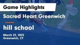 Sacred Heart Greenwich vs hill school Game Highlights - March 22, 2023