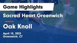 Sacred Heart Greenwich vs Oak Knoll  Game Highlights - April 15, 2023