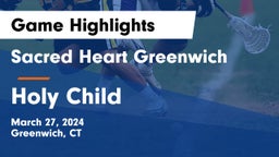 Sacred Heart Greenwich vs Holy Child Game Highlights - March 27, 2024