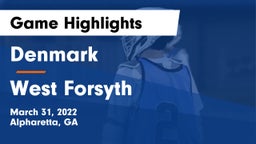 Denmark  vs West Forsyth  Game Highlights - March 31, 2022