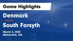Denmark  vs South Forsyth  Game Highlights - March 2, 2023