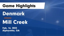 Denmark  vs Mill Creek  Game Highlights - Feb. 16, 2023