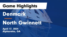 Denmark  vs North Gwinnett  Game Highlights - April 17, 2024