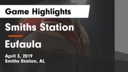 Smiths Station  vs Eufaula  Game Highlights - April 3, 2019