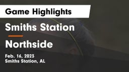Smiths Station  vs Northside Game Highlights - Feb. 16, 2023