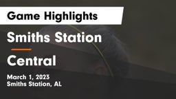 Smiths Station  vs Central Game Highlights - March 1, 2023