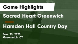 Sacred Heart Greenwich vs Hamden Hall Country Day  Game Highlights - Jan. 23, 2023