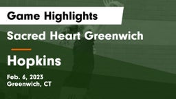 Sacred Heart Greenwich vs Hopkins  Game Highlights - Feb. 6, 2023