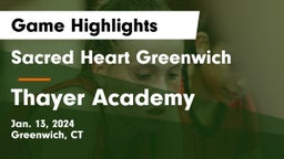 Sacred Heart Greenwich vs Thayer Academy  Game Highlights - Jan. 13, 2024