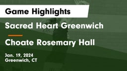 Sacred Heart Greenwich vs Choate Rosemary Hall  Game Highlights - Jan. 19, 2024