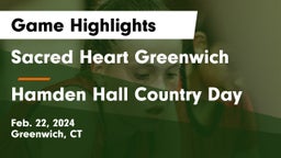 Sacred Heart Greenwich vs Hamden Hall Country Day  Game Highlights - Feb. 22, 2024