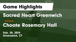 Sacred Heart Greenwich vs Choate Rosemary Hall  Game Highlights - Feb. 28, 2024