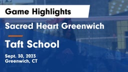 Sacred Heart Greenwich vs Taft School Game Highlights - Sept. 30, 2023