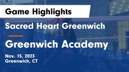 Sacred Heart Greenwich vs Greenwich Academy Game Highlights - Nov. 15, 2023