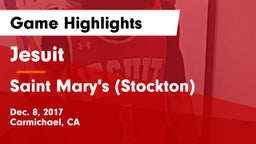 Jesuit  vs Saint Mary's (Stockton) Game Highlights - Dec. 8, 2017