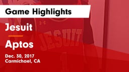 Jesuit  vs Aptos  Game Highlights - Dec. 30, 2017