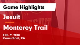 Jesuit  vs Monterey Trail  Game Highlights - Feb. 9, 2018