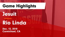 Jesuit  vs Rio Linda  Game Highlights - Dec. 13, 2018