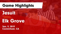 Jesuit  vs Elk Grove  Game Highlights - Jan. 9, 2019