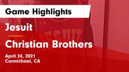 Jesuit  vs Christian Brothers  Game Highlights - April 24, 2021