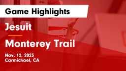 Jesuit  vs Monterey Trail  Game Highlights - Nov. 12, 2023