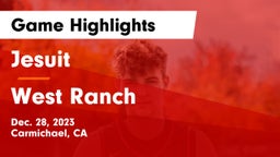 Jesuit  vs West Ranch  Game Highlights - Dec. 28, 2023