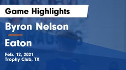 Byron Nelson  vs Eaton  Game Highlights - Feb. 12, 2021