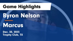 Byron Nelson  vs Marcus  Game Highlights - Dec. 30, 2023