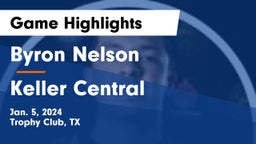 Byron Nelson  vs Keller Central  Game Highlights - Jan. 5, 2024