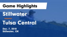 Stillwater  vs Tulsa Central  Game Highlights - Dec. 7, 2018
