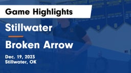 Stillwater  vs Broken Arrow  Game Highlights - Dec. 19, 2023