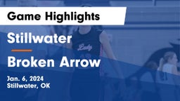 Stillwater  vs Broken Arrow  Game Highlights - Jan. 6, 2024