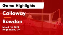 Callaway  vs Bowdon  Game Highlights - March 18, 2024
