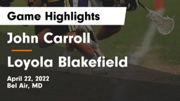 John Carroll  vs Loyola Blakefield  Game Highlights - April 22, 2022