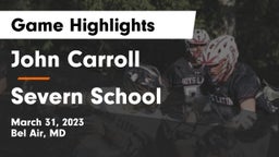 John Carroll  vs Severn School Game Highlights - March 31, 2023