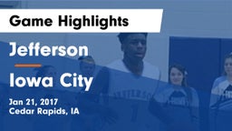 Jefferson  vs Iowa City  Game Highlights - Jan 21, 2017