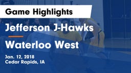 Jefferson  J-Hawks vs Waterloo West  Game Highlights - Jan. 12, 2018