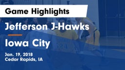 Jefferson  J-Hawks vs Iowa City  Game Highlights - Jan. 19, 2018