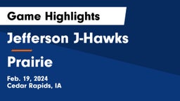 Jefferson  J-Hawks vs Prairie  Game Highlights - Feb. 19, 2024
