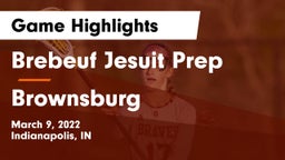 Brebeuf Jesuit Prep  vs Brownsburg  Game Highlights - March 9, 2022
